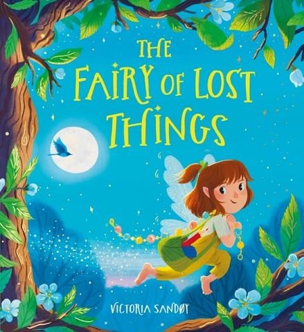 THE FAIRY OF LOST THINGS | 9780702312823 | VICTORIA SANDOY