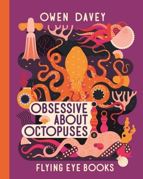 OBSESSIVE ABOUT OCTOPUSES | 9781838741549 | OWEN DAVEY