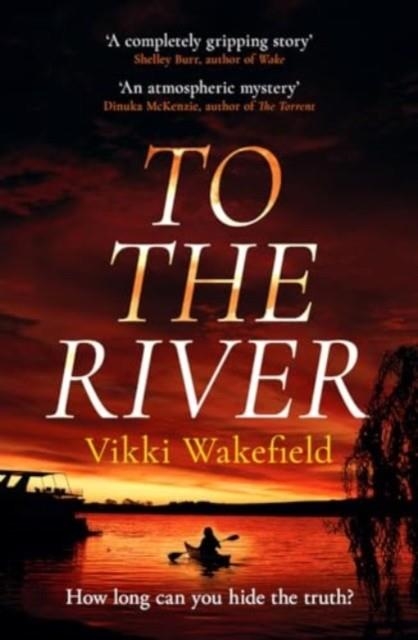 TO THE RIVER | 9781915798336 | VIKKI WAKEFIELD