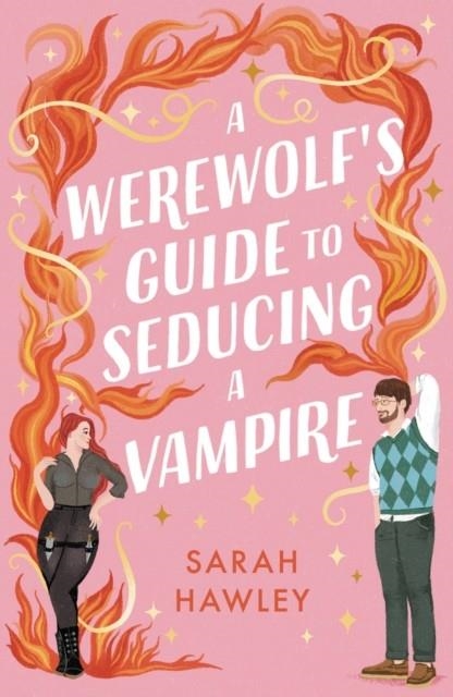 A WEREWOLF'S GUIDE TO SEDUCING A VAMPIRE | 9781399608954 | SARAH HAWLEY