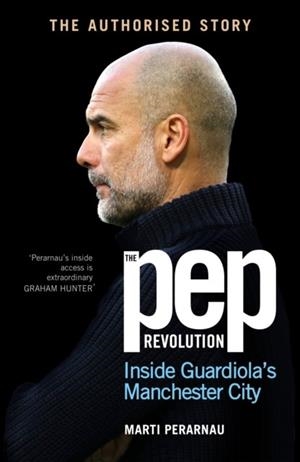 THE PEP REVOLUTION | 9781529937312 | MARTI PERARNAU