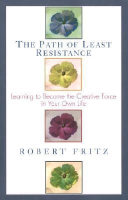 PATH OF LEAST RESISTANCE, THE | 9780449903377 | ROBERT FRITZ