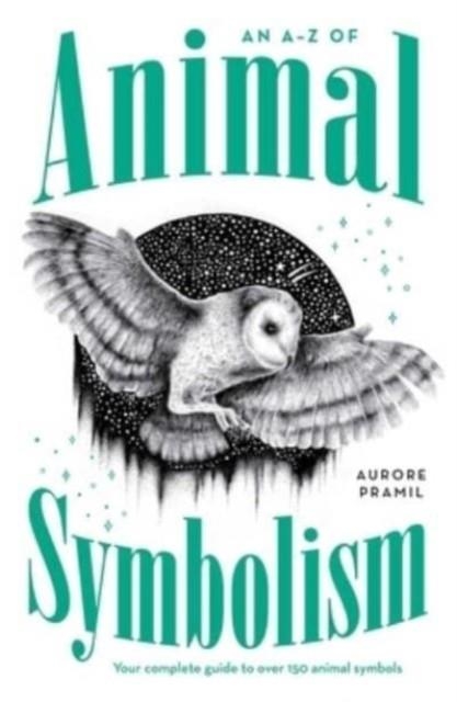 AN A-Z OF ANIMAL SYMBOLISM | 9781922786272 | AURORE PRAMIL