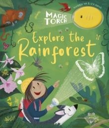 MAGIC TORCH: EXPLORE THE RAINFOREST | 9781801044493 | STEPHANIE STANSBIE