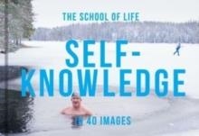 SELF-KNOWLEDGE IN 40 IMAGES | 9781915087423 | THE SCHOOL OF LIFE