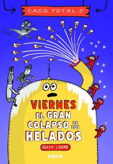 VIERNES: EL GRAN COLAPSO DE LOS HELADOS | 9788468370231 | LAZAR, RALPH