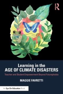 LEARNING IN THE AGE OF CLIMATE DISASTERS | 9781032048086 | MAGGIE FAVRETTI 