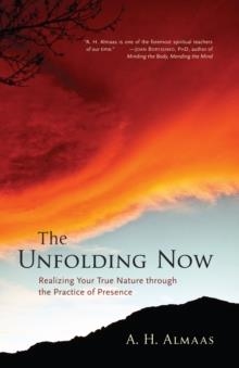 THE UNFOLDING NOW | 9781590305591 | A.H. ALMAAS 