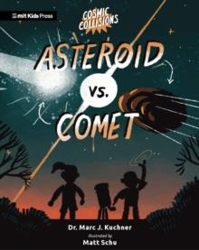 COSMIC COLLISIONS: ASTEROID VS. COMET | 9781529518122 | MARC J KUCHNER