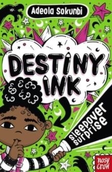 DESTINY INK: SLEEPOVER SURPRISE | 9781805132318 | ADEOLA SOKUNBI