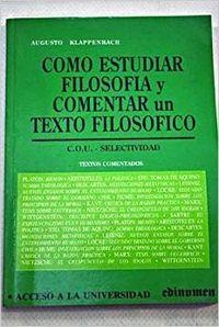 CÓMO ESTUDIAS FILOSOFÍA Y COMENTAR UN TEXTO FILOSÓFICO | 9788485789627