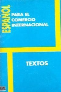 TEXTOS DE ESPAÑOL PARA EL COMERCIO INTERNACIONAL | 9788489756076