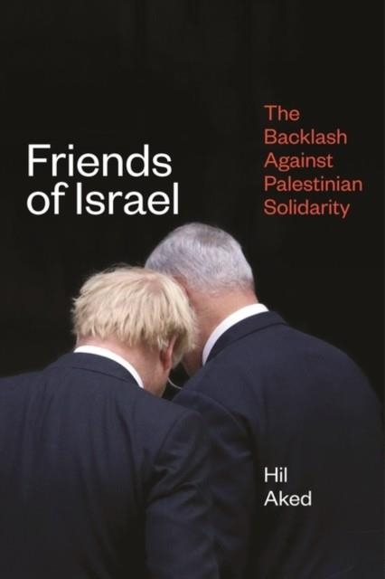 FRIENDS OF ISRAEL | 9781786637659 | HIL AKED