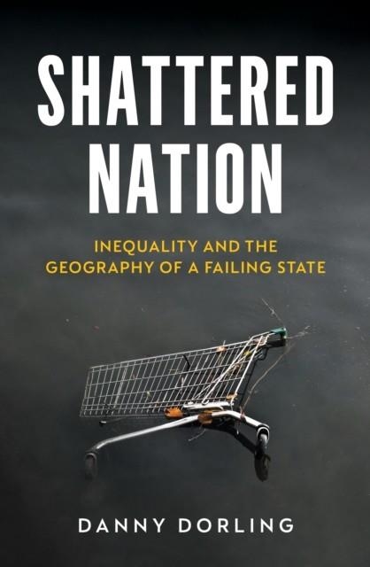 SHATTERED NATION | 9781804293270 | DANNY DORLING