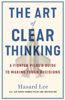 THE ART OF CLEAR THINKING  | 9781911709350 | HASARD LEE