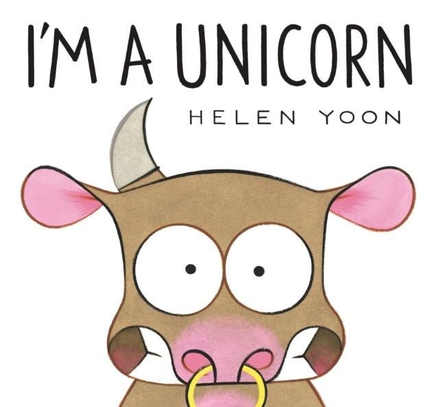 I'M A UNICORN | 9781536219760 | HELEN YOON