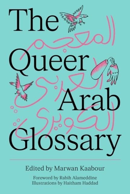 THE QUEER ARAB GLOSSARY | 9780863560927 | MARWAN KAABOUR