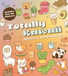 TOTALLY KAWAII STICKER & ACTIVITY BOOK | 9780785844297 | EDITORS OF CHARTWELL BOOKS