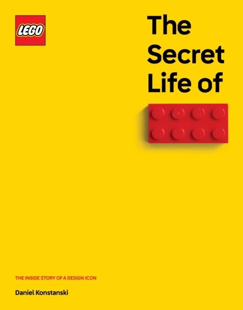 THE SECRET LIFE OF LEGO BRICKS | 9781800183506 | DANIEL KONSTANSKI