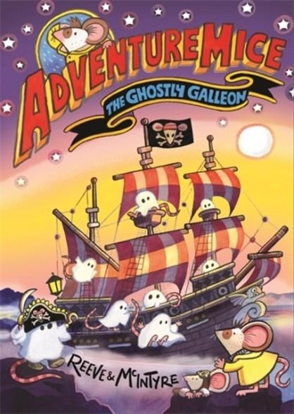 ADVENTUREMICE: THE GHOSTLY GALLEON | 9781788453288 | PHILIP REEVE