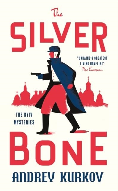 THE SILVER BONE | 9781529426519 | ANDREY KURKOV