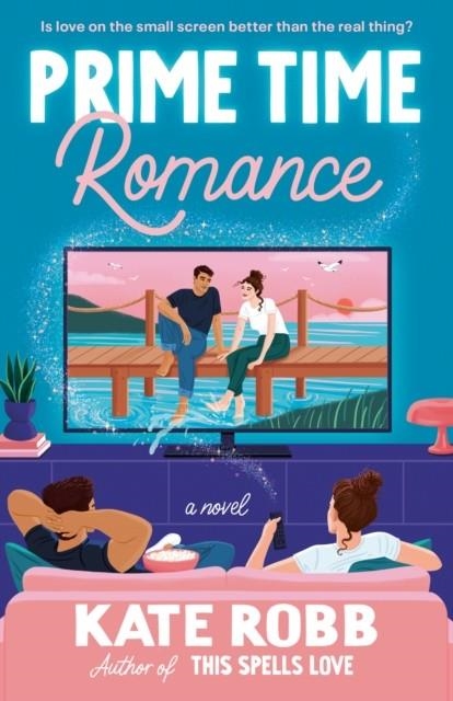 PRIME TIME ROMANCE | 9780593596555 | KATE ROBB