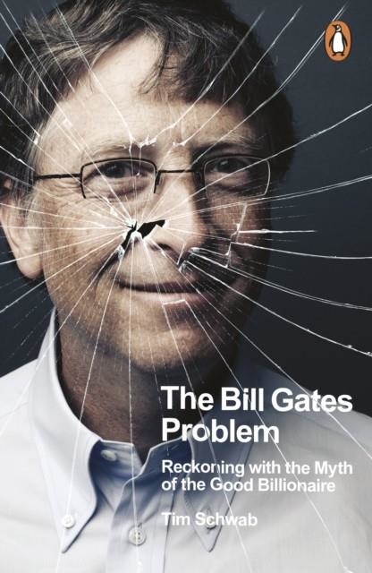 THE BILL GATES PROBLEM | 9780241609484 | TIM SCHWAB