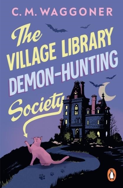 THE VILLAGE LIBRARY DEMON HUNTING SOCIETY | 9781804952382 | C M WAGGONER