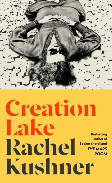 CREATION LAKE | 9781787334380 | RACHEL KUSHNER