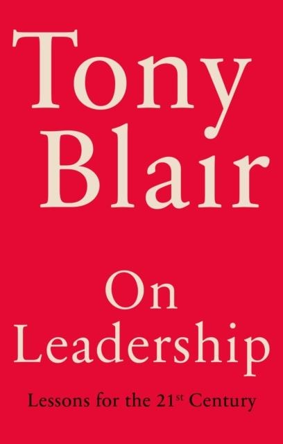 ON LEADERSHIP | 9781529151527 | TONY BLAIR