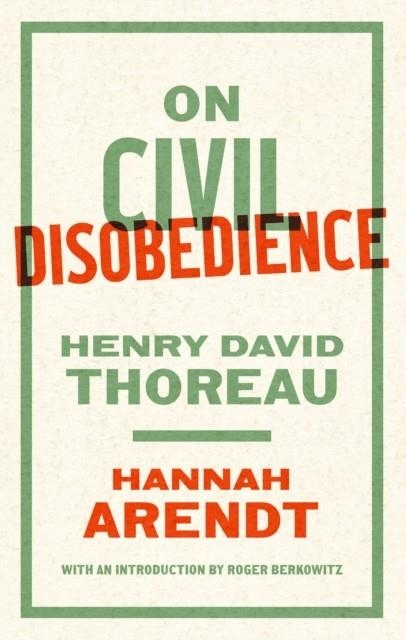 ON CIVIL DISOBEDIENCE | 9781598537918 | THOREAU AND ARENDT