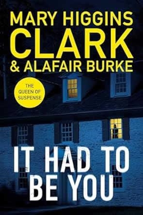 IT HAD TO BE YOU | 9781398525450 | HIGGINS-CLARK AND BURKE