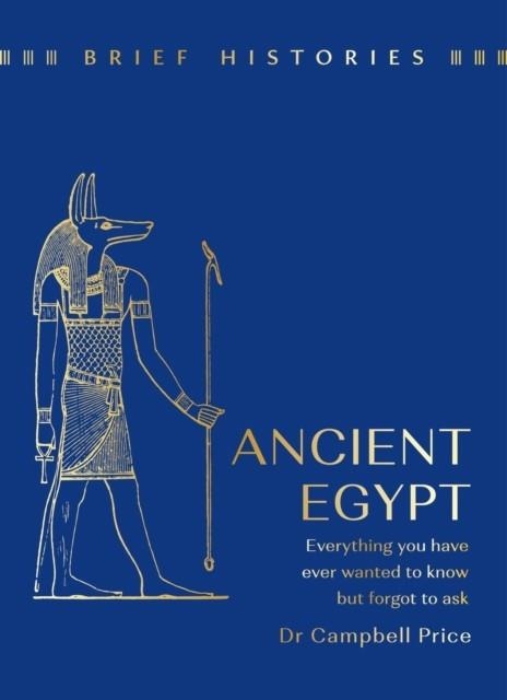 BRIEF HISTORIES: ANCIENT EGYPT | 9781399622585 | CAMPBELL PRICE