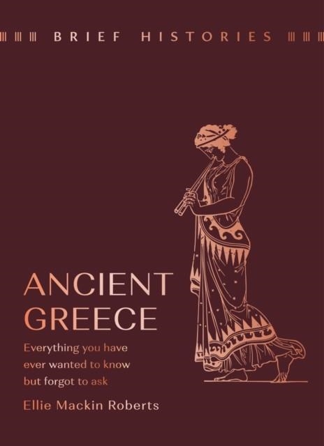 BRIEF HISTORIES: ANCIENT GREECE | 9781399622554 | ELLIE MACKIN ROBERTS