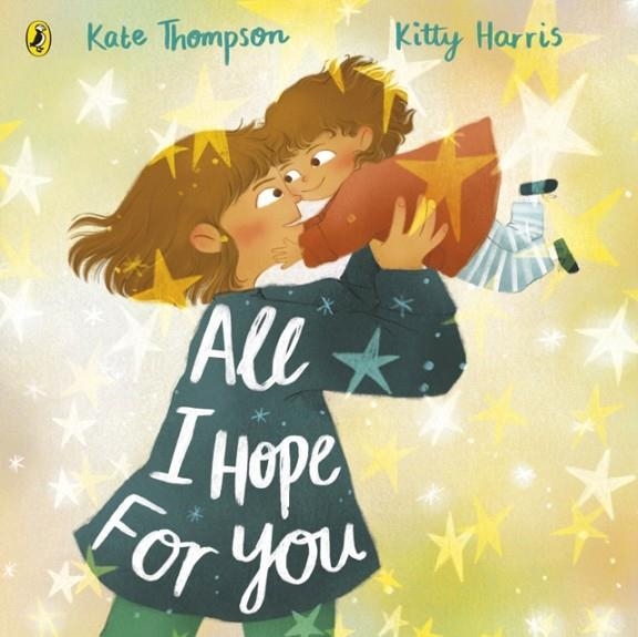 ALL I HOPE FOR YOU | 9780241621110 | THOMPSON AND HARRIS