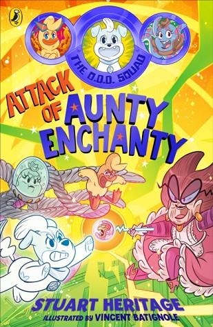 THE O.D.D. SQUAD 2: ATTACK OF AUNTY ENCHANTY | 9780241572283 | STUART HERITAGE