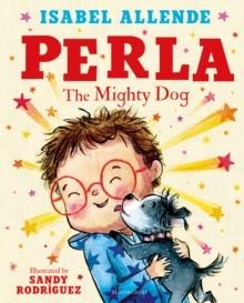 PERLA : THE MIGHTY DOG | 9781526669032 | ISABEL ALLENDE