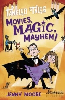 TANGLED TALES: MOVIES, MAGIC, MAYHEM! / BITES, CAMERA, ACTION! | 9781848869912 | JENNY MOORE