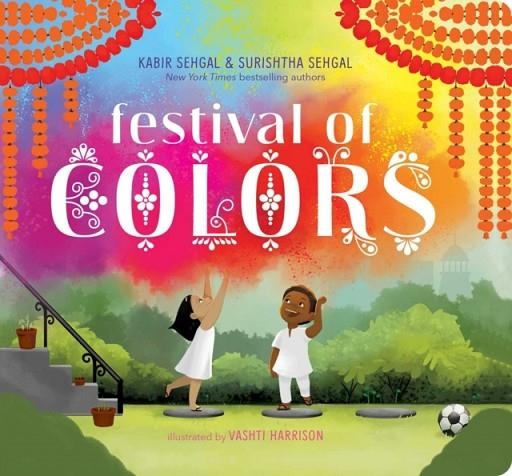 FESTIVAL OF COLORS | 9781534478176 | SURISHTHA SEHGAL , KABIR SEHGAL