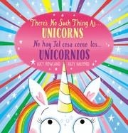 THERE'S NO SUCH THING AS...UNICORNS / NO HAY TAL COSA COMO LOS... UNICORNIOS | 9781339043647 | LUCY ROWLAND