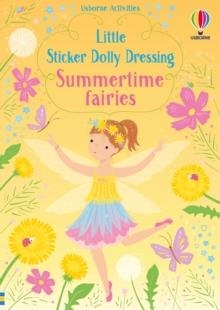 LITTLE STICKER DOLLY DRESSING SUMMERTIME FAIRIES | 9781803702858 | FIONA WATT