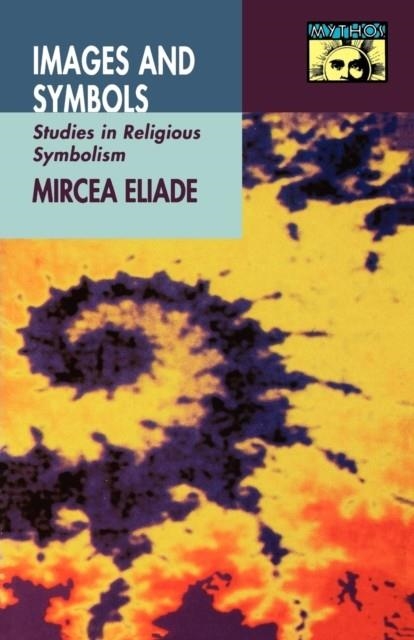 IMAGES AND SYMBOLS | 9780691020686 | MIRCEA ELIADE