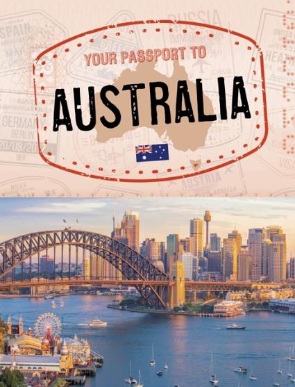 YOUR PASSPORT TO AUSTRALIA | 9781398238053 | A.M. REYNOLDS 