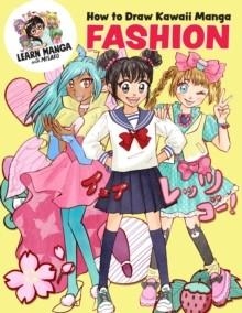 HOW TO DRAW KAWAII MANGA FASHION | 9780760388716 | MISAKO ROCKS