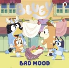 BLUEY: BAD MOOD | 9780241604885 | BLUEY