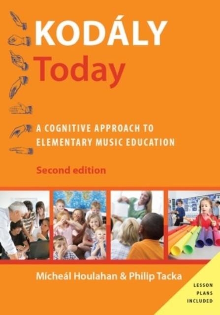 KODÁLY TODAY: A COGNITIVE APPROACH TO ELEMENTARY MUSIC EDUCATION | 9780190235772 | MICHEAL HOULAHAN