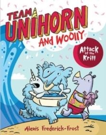 TEAM UNIHORN AND WOOLLY 01: ATTACK OF THE KRILL | 9780063002067 | ALEXIS FREDERICK-FROST