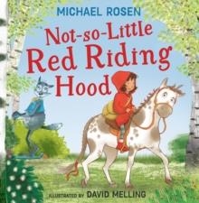 NOT-SO-LITTLE RED RIDING HOOD | 9780008509972 | MICHAEL ROSEN