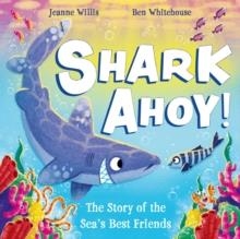 SHARK AHOY! | 9781444973600 | JEANNE WILLIS