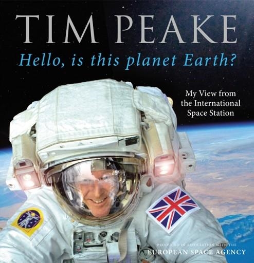 HELLO, IS THIS PLANET EARTH? | 9781780897158 | TIM PEAKE